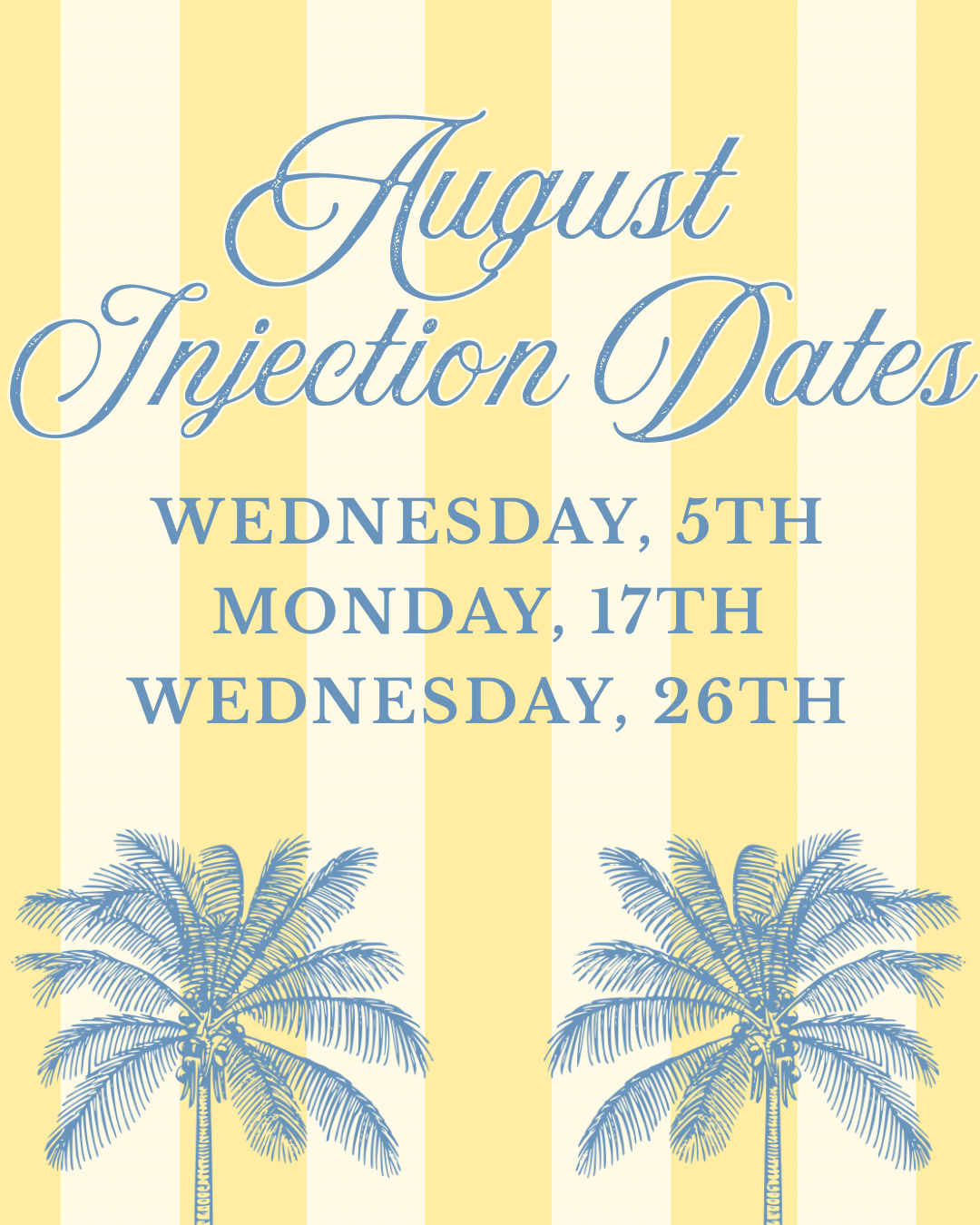 August 2026 Injection Dates